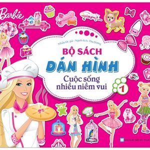 bộ sách dán hình barbie - cuộc sống nhiều niềm vui (tập 1)