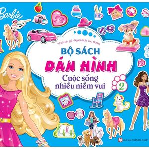 bộ sách dán hình barbie - cuộc sống nhiều niềm vui (tập 2)