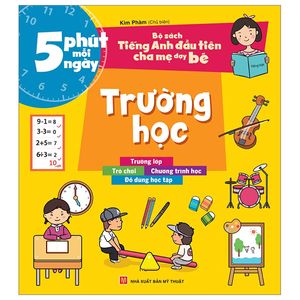 bộ sách tiếng anh đầu tiên của bé - 5 phút mỗi ngày - trường học (tái bản 2022)