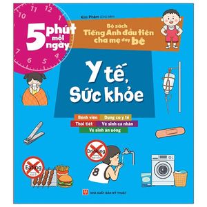 bộ sách tiếng anh đầu tiên của bé - 5 phút mỗi ngày - y tế, sức khỏe