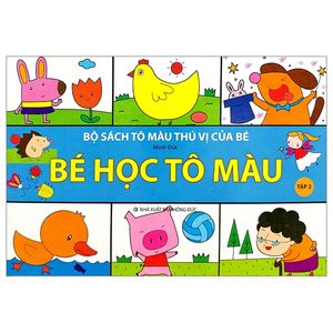 bộ sách tô màu thú vị của bé - bé học tô màu - tập 2