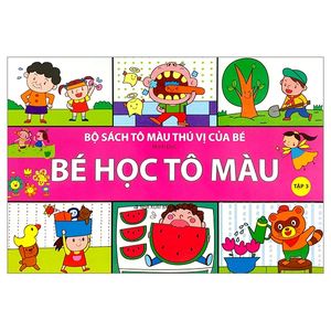 bộ sách tô màu thú vị của bé - bé học tô màu - tập 3