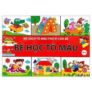 bộ sách tô màu thú vị của bé - bé học tô màu - tập 6