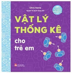 bộ sách vỡ lòng về khoa học - vật lý thống kê cho trẻ em