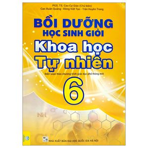 bồi dưỡng học sinh giỏi khoa học tự nhiên 6 (biên soạn theo chương trình giáo dục phổ thông mới)