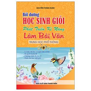 bồi dưỡng học sinh giỏi phát triển kĩ năng làm bài văn trung học phổ thông