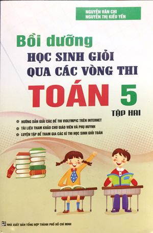 bồi dưỡng học sinh giỏi qua các vòng thi toán lớp 5 - tập 2 (tái bản 2016)