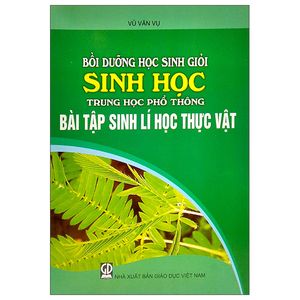 bồi dưỡng học sinh giỏi sinh học thpt - bài tập sinh lí học thực vật