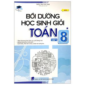 bồi dưỡng học sinh giỏi toán 8 - tập 1 (theo chương trình giáo dục phổ thông mới)