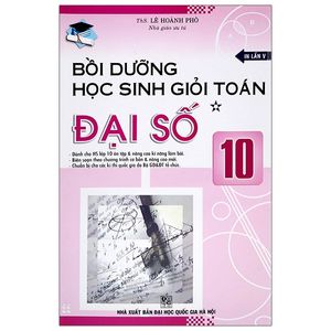 bồi dưỡng học sinh giỏi toán đại số 10 - tập 1 (tái bản)