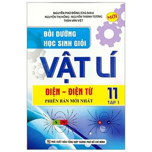 bồi dưỡng học sinh giỏi vật lí 11 - điện - điện từ  (tập 1)