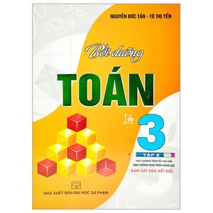 bồi dưỡng toán lớp 3 - tập 2 (theo chương trình tiểu học mới - định hướng phát triển năng lực - bám sát sgk kết nối)