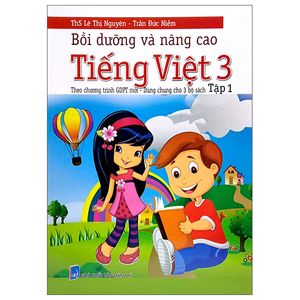 bồi dưỡng và nâng cao tiếng việt 3 - tập 1 (theo chương trình gdpt mới - dùng chung cho 3 bộ sách) (ctm - dùng chung cho 3 bộ sách)