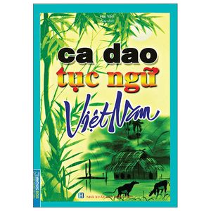 ca dao tục ngữ việt nam (tái bản 2022)