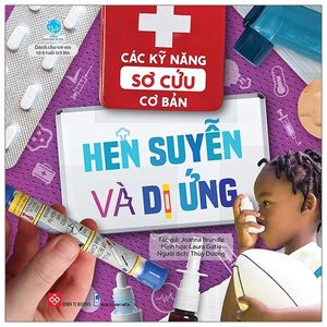 các kỹ năng sơ cứu cơ bản - hen suyễn và dị ứng