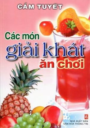 các món giải khát ăn chơi (tái bản)