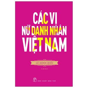 các vị nữ danh nhân việt nam (tái bản 2020)