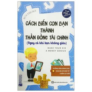 cách biến con bạn thành thần đồng tài chính (ngay cả khi bạn không giàu)