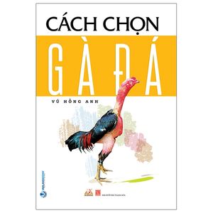 cách chọn gà đá (tái bản)