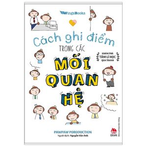 cách ghi điểm trong các mối quan hệ - khám phá tâm lí học qua tranh