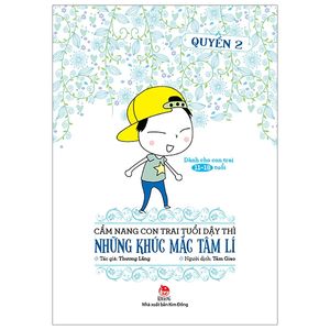 cẩm nang con trai tuổi dậy thì - quyển 2 - những khúc mắc tâm lí (tái bản 2019)