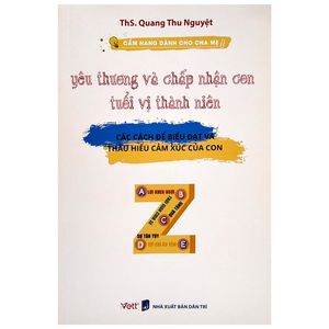 cẩm nang dành cho cha mẹ - yêu thương và chấp nhận con tuổi vị thành niên