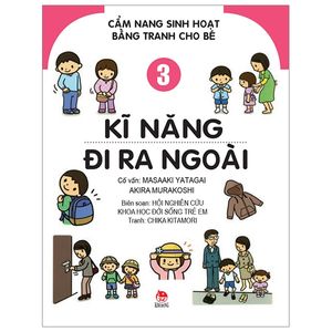 cẩm nang sinh hoạt bằng tranh cho bé tập 3: kĩ năng đi ra ngoài (tái bản 2019)