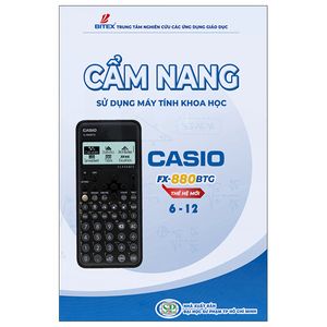 cẩm nang sử dụng máy tính khoa học casio fx-880btg thế hệ mới lớp 6-12