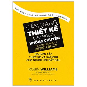 cẩm nang thiết kế cho người không chuyên - nguyên tắc thiết kế và sắp chữ cho người mới bắt đầu