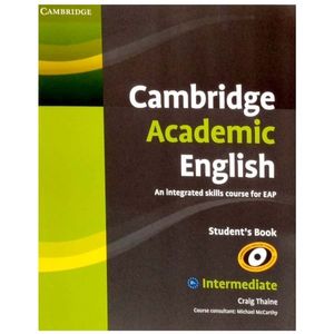 cambridge academic english b1+ intermediate student's book: an integrated skills course for eap