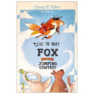 cáo thi nhảy - fox and the jumping contest (song ngữ dành cho lứa tuổi 2-7)