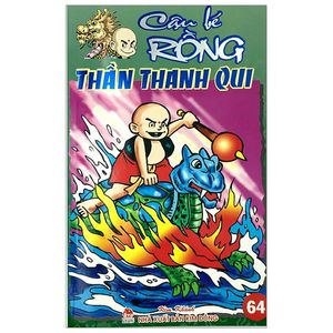 cậu bé rồng tập 64 - thần thanh qui (tái bản 2020)