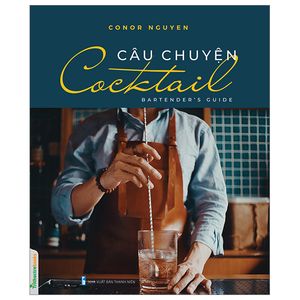 câu chuyện cocktail - bartender’s guide