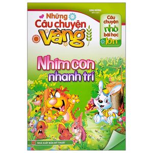 câu chuyện nhỏ bài học lớn - những câu chuyện vàng - nhím con nhanh trí - những câu chuyện vàng