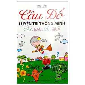 câu đố luyện trí thông minh - cây, rau, củ, quả