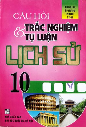 câu hỏi trắc nghiệm và tự luận lịch sử 10