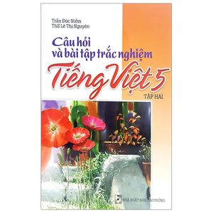 câu hỏi và bài tập trắc nghiệm tiếng việt 5 - tập 2