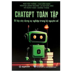 chatgpt toàn tập - bí kíp xây dựng sự nghiệp trong kỷ nguyên số