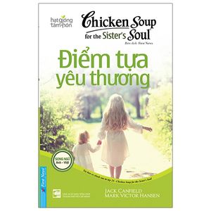 chicken soup for the sister’s soul 24 - điểm tựa yêu thương (tái bản 2020)