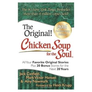 chicken soup for the soul: all your favorite original stories plus 20 bonus stories for the next 20 years