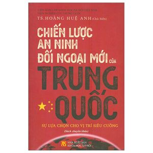 chiến lược an ninh đối ngoại mới của trung quốc - sự lựa chọn cho vị trí siêu cường