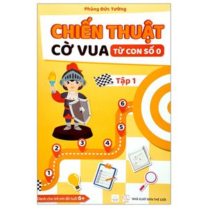 chiến thuật cờ vua từ con số 0 - tập 1 (tái bản 2023)