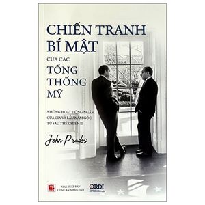 chiến tranh bí mật của các tổng thống mỹ: những hoạt động ngầm của cia và lầu năm góc từ sau thế chiến ii