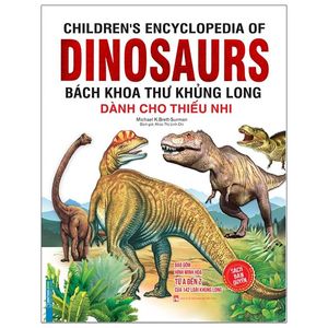 children's encyclopedia of dinosaurs - bách khoa thư khủng long