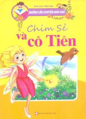 chim sẻ và cô tiên - những câu chuyện giáo dục