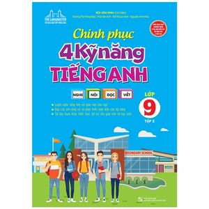 chinh phục 4 kỹ năng tiếng anh nghe - nói - đọc - viết lớp 9 - tập 2