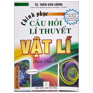 chinh phục câu hỏi lý thuyết vật lí theo chủ đề - quyển thượng