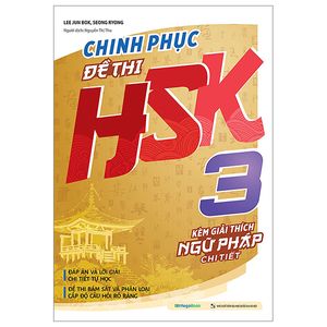 chinh phục đề thi hsk 3 (kèm giải thích ngữ pháp chi tiết)