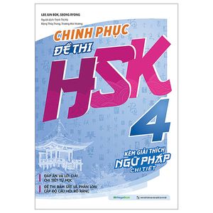 chinh phục đề thi hsk 4 (kèm giải thích ngữ pháp chi tiết)