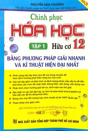 chinh phục hóa học 12 - tập 1 - hữu cơ (bằng phương pháp giải nhanh và kĩ thuật hiện đại nhất)